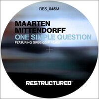 One Simple Question - Maarten Mittendorff & Greg Gow