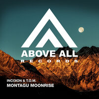 Montagu Moonrise - T.O.M. & Inci3ion