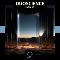 Even So - Duoscience