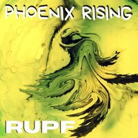 Phoenix Rising - Rupf