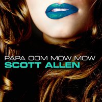 Papa Oom Now Mow - Scott Allen