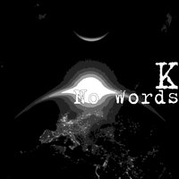 No Words - K