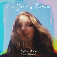 Two Young Lovers - Sophie Rose & Sophie Rose & Sam F
