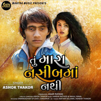 Tu Mara Nashib Ma Nathi - Ashok Thakor