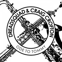 Ode To Tommy - DreadSquad & Craig Crofton