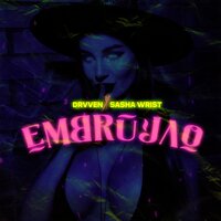 Embrujao - Sasha Wrist & Drvven