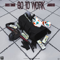 Go to Work - Sheek Louch & Jadakiss
