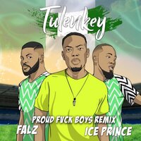 Proud Fvck Boys - Tulenkey & Falz & Ice Prince