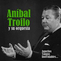 Sur - Edmundo Rivero & Anibal Troilo y su Orquesta