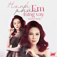 Hạnh Phúc Em Từng Vay - Thanh Thảo