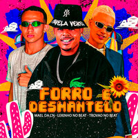 Forro e Desmantelo - Lekinho no Beat & Mael da CN & Trovão no Beat