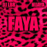 Faya - DJ Lbr & Nijaya
