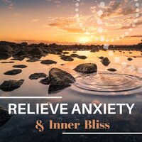 Relieve Anxiety & Inner Bliss - Kurt Oasis & Yoga Meditation & Kurt Oasis & Yoga Meditation