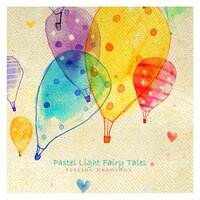 Pastel Light Fairy Tales - Feeling Drawings