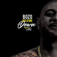 Hold Me Down - Bozo