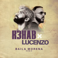 Baila Morena - Lucenzo & R3HAB