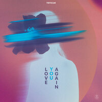 Love You Again - TRITICUM
