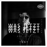 Was jetzt - Tony