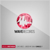 Under My Skin - Love Vibes & Valentina