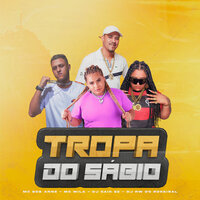 Tropa do Sábio - Mc Bob anne & DJ CAIO 22 & Dj RW do Roseiral & MC MILA