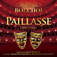 Paillasse: Acte I, Scène 1: Canio, Un grande spettacolo - Algys Juraitis & L'Orchestre National du Bolchoï & Vladimir Atlantov & Igor Morozov & Galina Kalinina & Ivan Grigoriev & Руджеро Леонкавалло