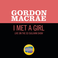 I Met A Girl - Gordon MacRae