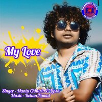 My Love - Mantu Chhuria & Lipsa