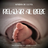 Sonidos de Lluvia para Relajar al Bebe, Pt. 45 - Musica Para Dormir Bebes & Musica para Dormir Dream House