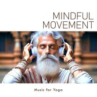 Yoga Flow: Ambient Sounds for Mindful Movement - alteredambience & Meditation Music & World Music For The New Age