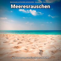 Meeressounds für Yoga - Meeresrauschen zum Einschlafen und Durchschlafen & Naturgeräusche & Meeresrauschen