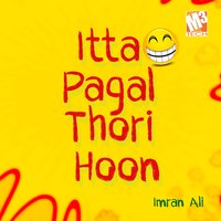 Aurton Ka Kaam Hai Aag Lagana - Imran Ali