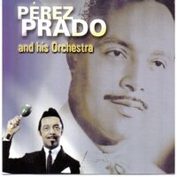 You Belong to My Heart - Perez Prado and his Orchestra