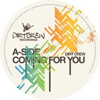 Coming For You - Dirt Crew
