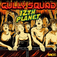 Gully Squad - Virtual Riot & Twine & 12th Planet
