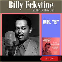 The Real Thing Happened To Me - Billy Eckstine