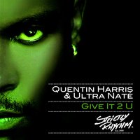 Give It 2 U - Quentin Harris & Ultra Naté