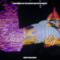 Heartbreak On The Dancefloor - SG Lewis & Frances & Gerry Read