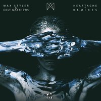 Heartache - Max Styler & Colt Matthews & Max Styler & Colt Matthews