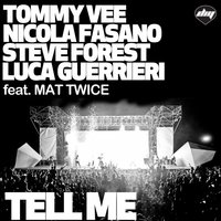 Tell Me - Tommy Vee & Nicola Fasano & Steve Forest & Luca Guerrieri & Mat Twice