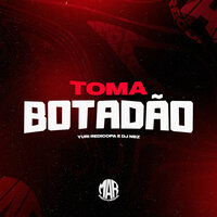 Toma Botadão - DJ NBZ & Yuri Redicopa
