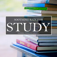 Soothing Rain for Study, Pt. 23 - Study Music & Sounds & Study Alpha Waves