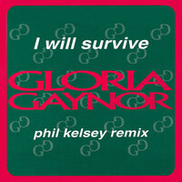 I Will Survive - Gloria Gaynor