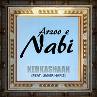 Arzoo E Nabi - Kehkashaan & UMAIR HAFIZ
