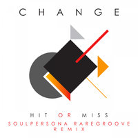 Hit or Miss - Change