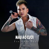 Màu Áo Cưới - Lâm Chấn Huy