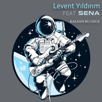 Kalsan Bu Gece - Levent Yildirim & Sena