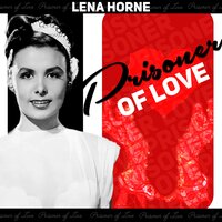 Love Me a Little Little - Lena Horne