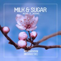 Music Is Moving - Milk & Sugar