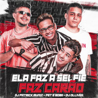 Ela Faz a Selfie Faz Carão - DJ Olliver & DJ Patrick Muniz & Pet & Bobii