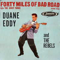 Forty Miles Of Bad Road - Duane Eddy & The Rebels